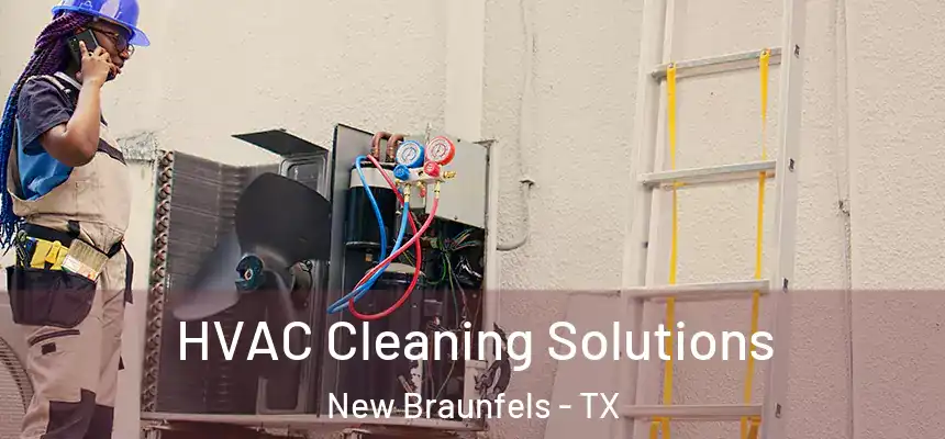 HVAC Cleaning Solutions New Braunfels - TX