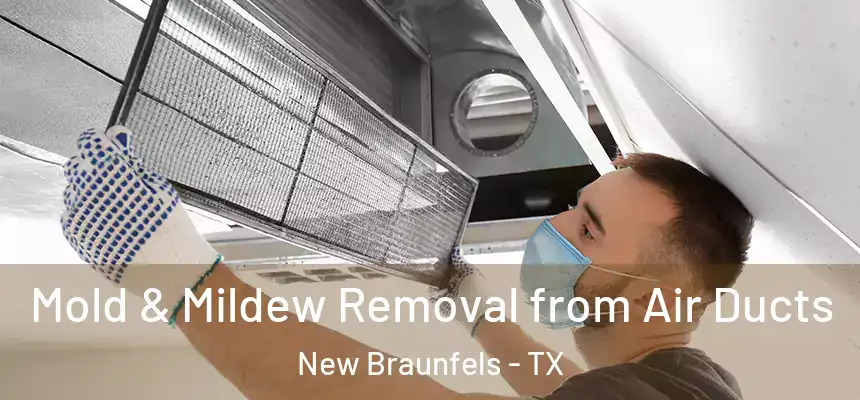  Mold & Mildew Removal from Air Ducts New Braunfels - TX